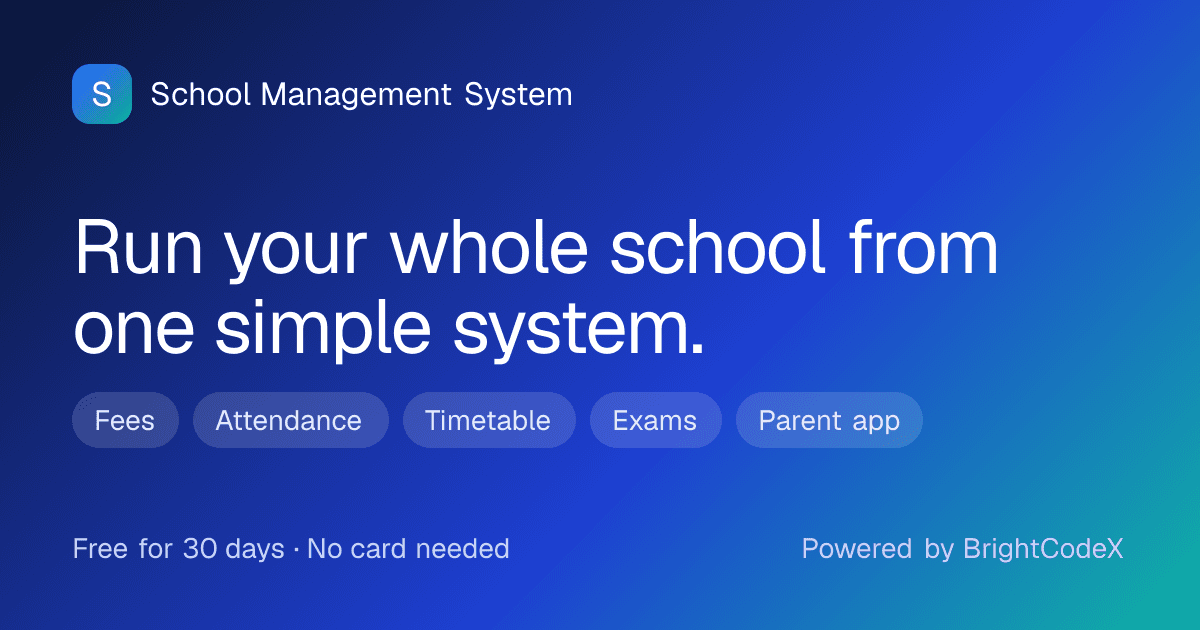 School Management System — fees, attendance, timetable, exams and a parent app for Pakistani schools